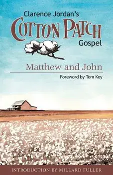 Cotton Patch Gospel: Matthew and John, Paperback/Clarence Jordan