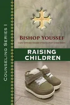 Counseling Series I: Raising Children, Paperback/Bishop Youssef
