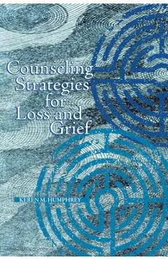 Counseling Strategies for Loss and Grief - Keren M. Humphrey