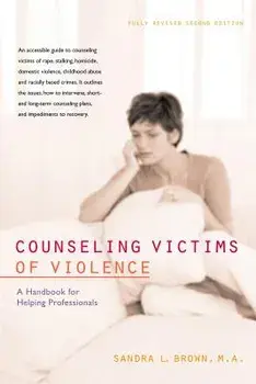 Counseling Victims of Violence: A Handbook for Helping Professionals, Paperback/Sandra L. Brown
