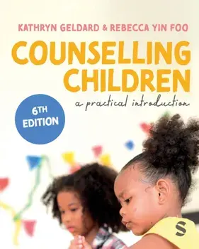 Counselling Children. A Practical Introduction, 6 Revised edition, Paperback/Rebecca Yin Foo