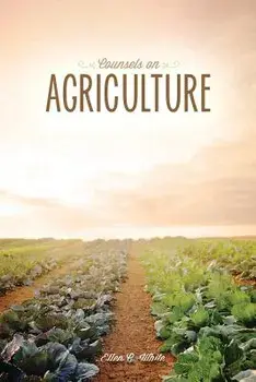 Counsels on Agriculture, Paperback/Ellen G. White