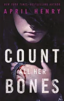 Count All Her Bones, Paperback/April Henry