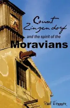 Count Zinzendorf and the Spirit of the Moravians, Paperback/Paul Wemmer