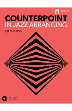 Counterpoint in Jazz Arranging Book with Online Audio Access by Bob Pilkington - Bob Pilkington