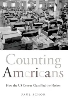Counting Americans: How the US Census Classified the Nation, Paperback/Paul Schor