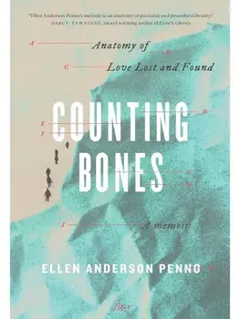 Counting Bones. Anatomy of Love Lost and Found, Paperback/Ellen Anderson Penno