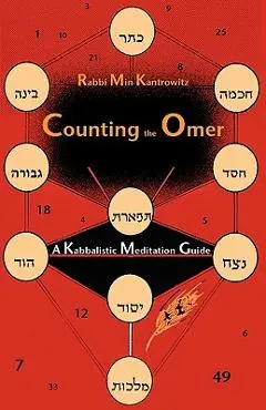 Counting the Omer: A Kabbalistic Meditation Guide - Min Kantrowitz