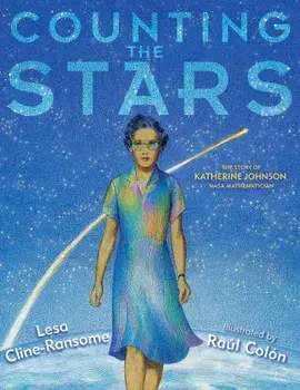 Counting the Stars: The Story of Katherine Johnson, NASA Mathematician, Hardcover/Lesa Cline-Ransome