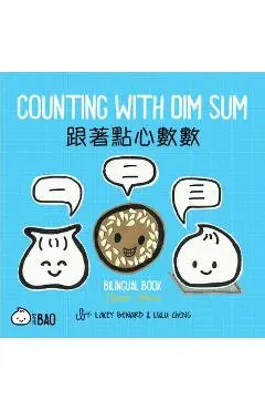 Counting with Dim Sum: A Bilingual Book in English and Chinese - Lacey Benard