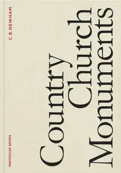 Country Church Monuments, Hardback/C. B. Newham
