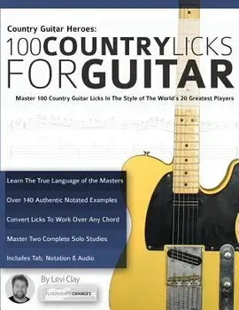 Country Guitar Heroes - 100 Country Licks for Guitar, Paperback/Levi Clay