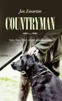Countryman. Tales from Field, Marsh and Woodland, Paperback/Jim Emerton