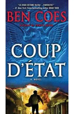 Coup D'Etat: A Dewey Andreas Novel - Ben Coes
