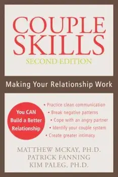 Couple Skills: Making Your Relationship Work, Paperback/Matthew McKay