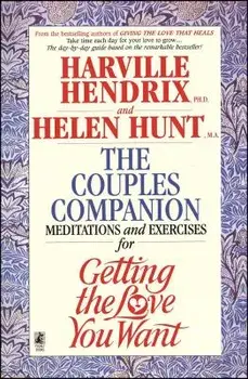 Couples Companion: Meditations & Exercises for Getting the Love You Want: A Workbook for Couples, Paperback/Harville Hendrix