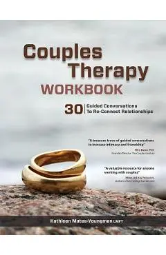 Couples Therapy Workbook: 30 Guided Conversations to Re-Connect Relationships - Kathleen Mates-youngman