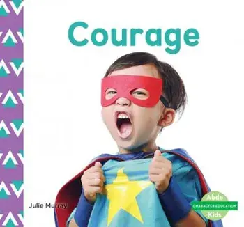 Courage, Library Binding/Julie Murray