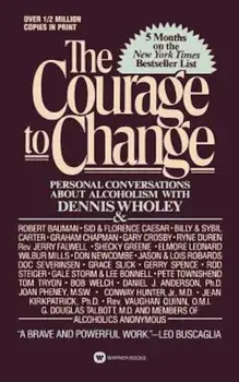 Courage to Change, Paperback/Dennis Wholey