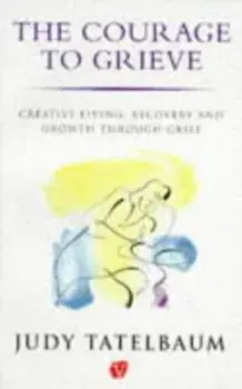 Courage To Grieve, Paperback/***
