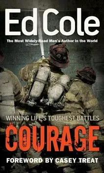 Courage: Winning Life's Toughest Battles, Paperback/Edwin Louis Cole