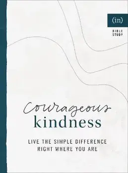 Courageous Kindness. Live the Simple Difference Right Where You Are, Paperback/(in)courage