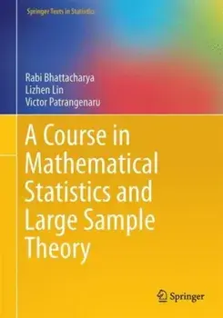 Course in Mathematical Statistics and Large Sample Theory, Hardback/Victor Patrangenaru
