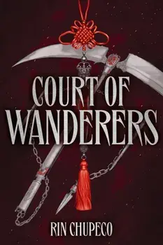 Court of Wanderers. the highly anticipated sequel to the action-packed dark fantasy SILVER UNDER NIGHTFALL!, Hardback/Rin Chupeco