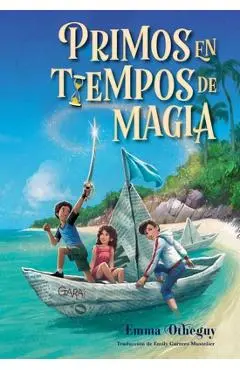 Cousins in the Time of Magic (Spanish Edition) - Emma Otheguy