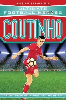 Coutinho: From the Playground to the Pitch, Paperback/Matt Oldfield