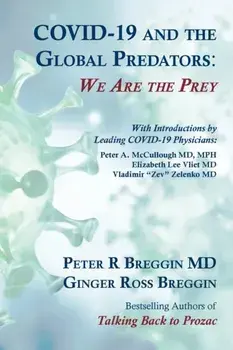 COVID-19 and the Global Predators: We Are the Prey, Paperback/Peter Roger Breggin