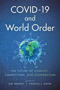 COVID-19 and World Order. The Future of Conflict, Competition, and Cooperation, Paperback/***