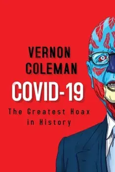 Covid-19: The Greatest Hoax in History, Paperback/Vernon Coleman