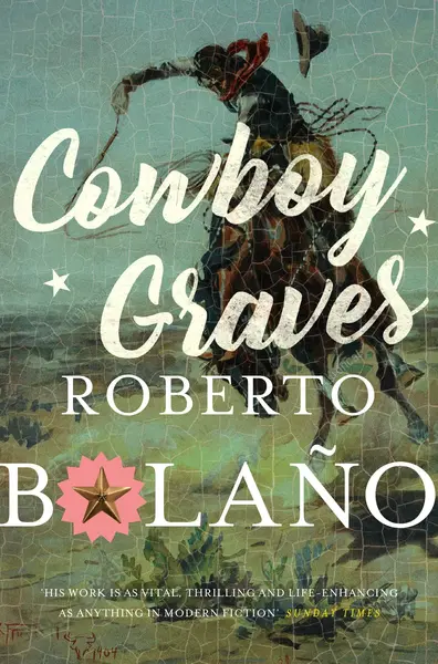 Cowboy Graves | Roberto Bolano