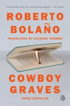 Cowboy Graves: Three Novellas, Paperback/Roberto Bolaño