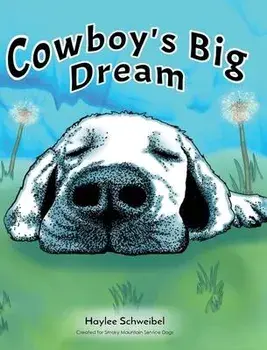 Cowboy's Big Dream, Hardcover/Haylee Schweibel