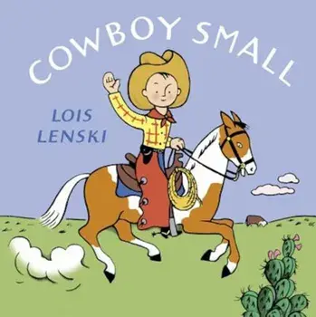 Cowboy Small, Hardcover/Lois Lenski