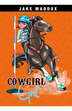 Cowgirl Grit - Jake Maddox