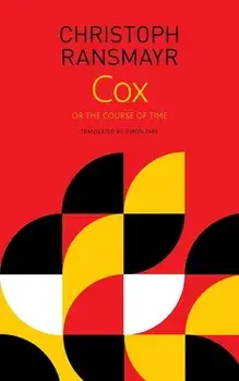 Cox: Or, the Course of Time, Paperback/Christoph Ransmayr