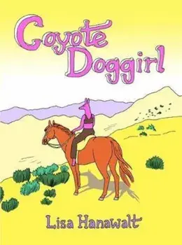Coyote Doggirl, Hardcover/Lisa Hanawalt