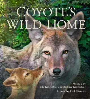 Coyote's Wild Home, Hardback/Lily Kingsolver