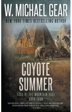 Coyote Summer: Saga of the Mountain Sage, Book Four: A Classic Historical Western Series - W. Michael Gear