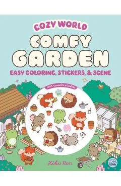Cozy World Comfy Garden: Easy Coloring and Sticker Scene for Teens, Young Adults, and Adults - Kiku Ren