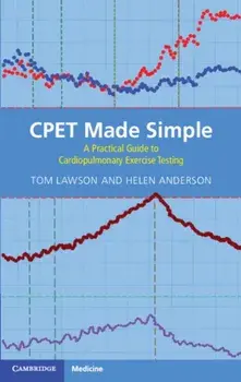 CPET Made Simple. A Practical Guide to Cardiopulmonary Exercise Testing, Paperback/***