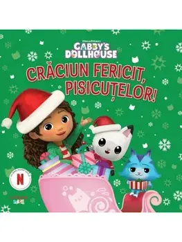 Craciun fericit, pisicutelor! Gabby's Dollhouse/***