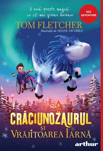 Crăciunozaurul și Vrăjitoarea Iarnă | paperback - Tom Fletcher