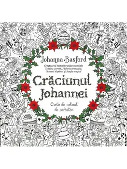 Craciunul JohanneI. Carte de colorat de sarbatori/Johanna Basford