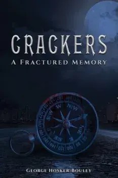 Crackers. A Fractured Memory, Paperback/George Hosker-Bouley