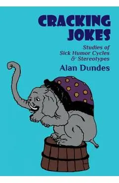 Cracking Jokes: Studies of Sick Humor Cycles & Stereotypes - Marc Galanter