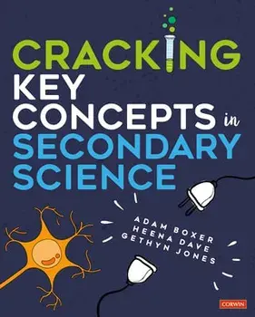 Cracking Key Concepts in Secondary Science, Paperback/Adam Boxer